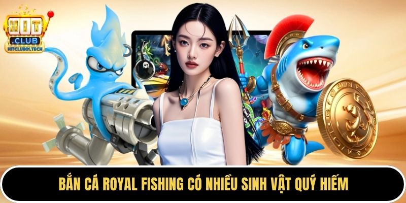 Bắn cá royal fishing có nhiều sinh vật quý hiếm
