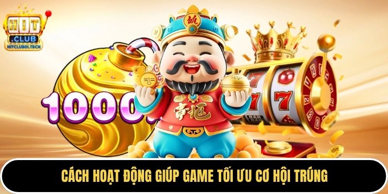 Cách hoạt động giúp game tối ưu cơ hội trúng