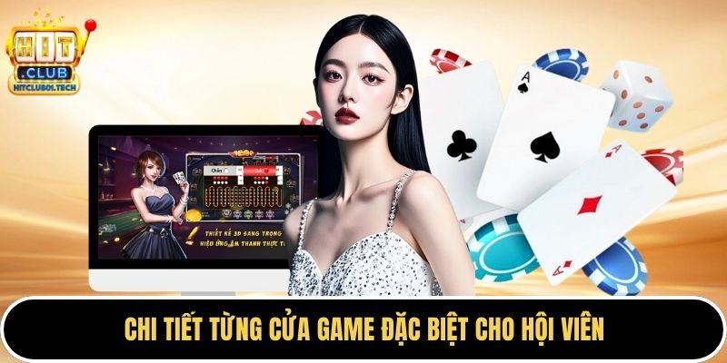 Chi tiết từng cửa game đặc biệt cho hội viên