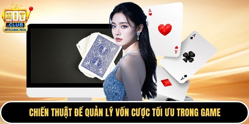 Chiến thuật để quản lý vốn cược tối ưu trong game