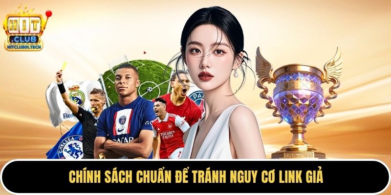 Chính sách chuẩn để tránh nguy cơ link giả