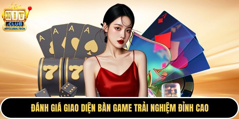 Đánh giá giao diện bàn game trải nghiệm đỉnh cao