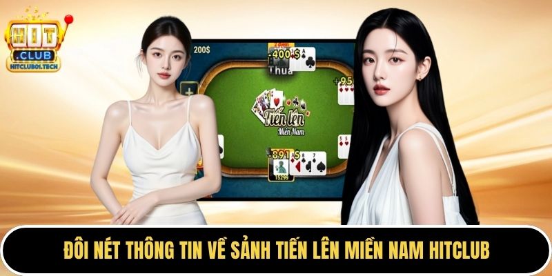 Đôi nét thông tin về sảnh tiến lên miền nam HITCLUB