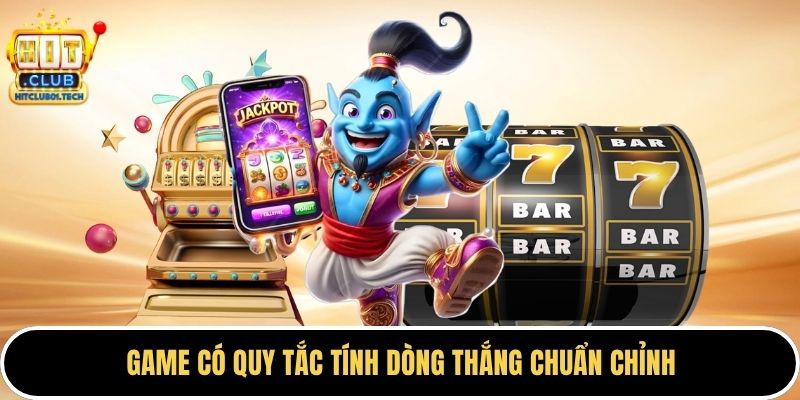 Game có quy tắc tính dòng thắng chuẩn chỉnh