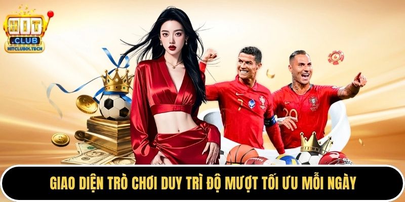 Giao diện trò chơi duy trì độ mượt tối ưu mỗi ngày