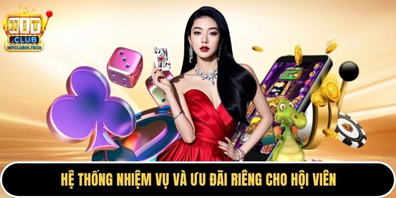 Hệ thống nhiệm vụ và ưu đãi riêng cho hội viên