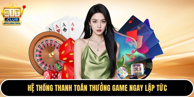 Hệ thống thanh toán thưởng game ngay lập tức