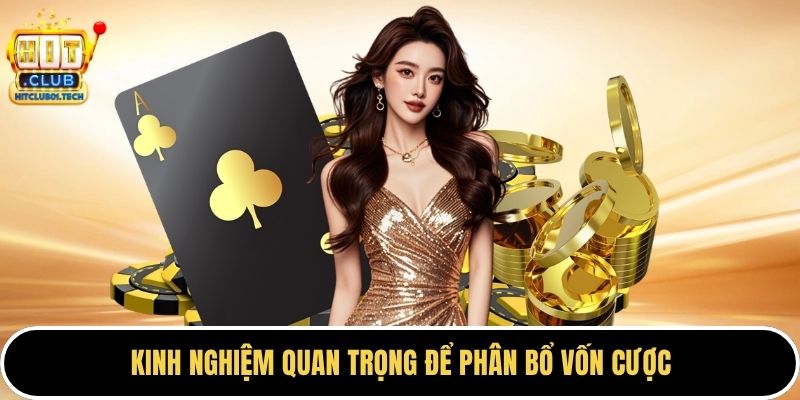 Kinh nghiệm quan trọng để phân bổ vốn cược