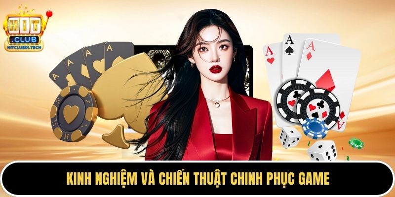 Kinh nghiệm và chiến thuật chinh phục game