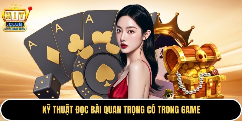 Kỹ thuật đọc bài quan trọng có trong game