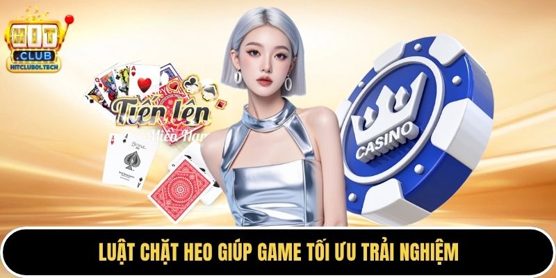 Luật chặt heo giúp game tối ưu trải nghiệm 