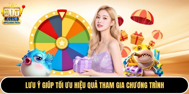 Lưu ý giúp tối ưu hiệu quả tham gia chương trình