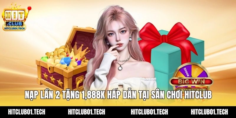 nạp lần 2 tặng 1,888k