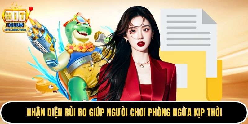 Nhận diện rủi ro giúp người chơi phòng ngừa kịp thời