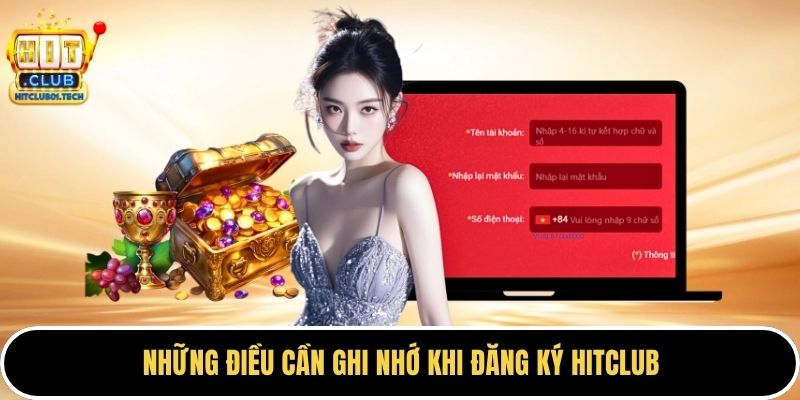 Những điều cần ghi nhớ khi đăng ký HITCLUB