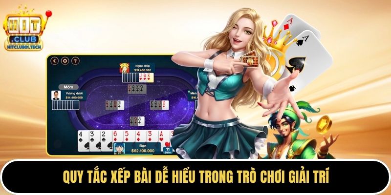 Quy tắc xếp bài dễ hiểu trong trò chơi giải trí
