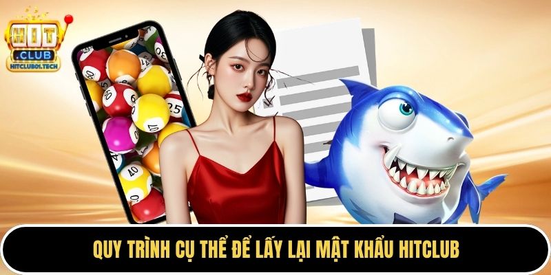 Quy trình cụ thể để lấy lại mật khẩu HITCLUB