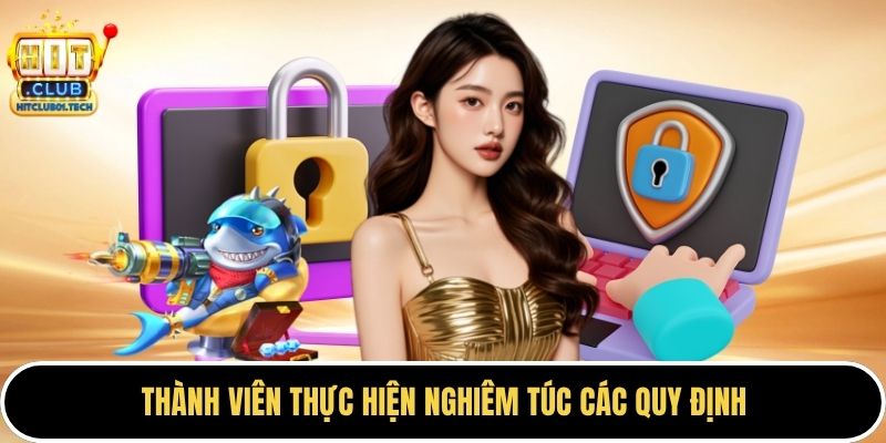 Thành viên thực hiện nghiêm túc các quy định