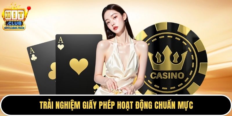 Trải nghiệm giấy phép hoạt động chuẩn mực 